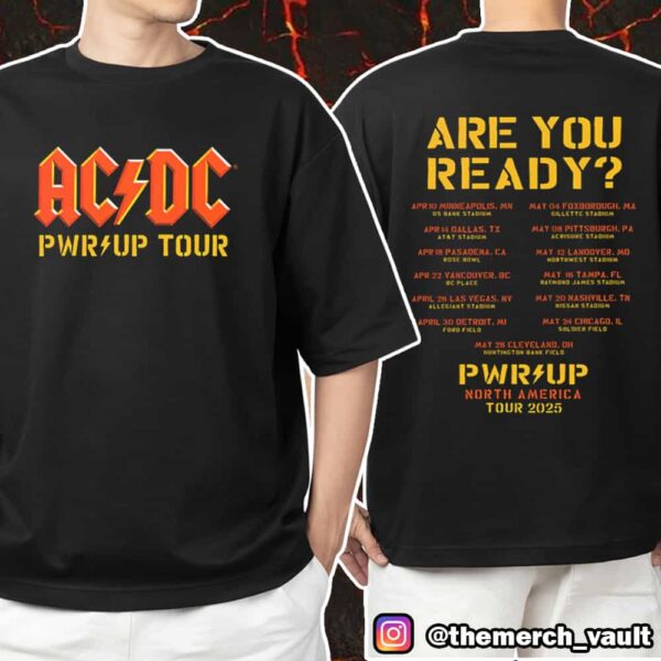 Are You Ready AC/DC PWR UP North America Tour 2025 Doubled Sided With Tour Dates Print On Back Unisex T-Shirt Merchandise