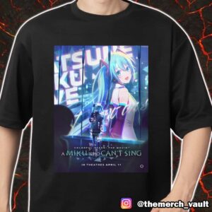Hatsune Miku In The Big Screen Colorful Stage The Movie A Miku Who Can’t Sing April 11 2025 Poster Movie Merch Unisex T-Shirt