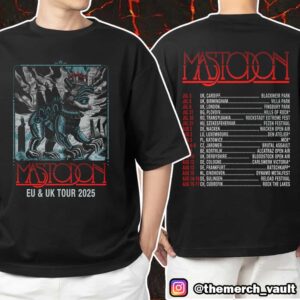 Official Band Mastodon EU UK Tour 2025 Festival Dates This Summer With Tour Dates Print On Back Unisex T Shirt Merchandise