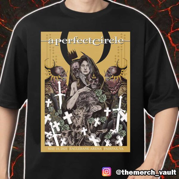 A Perfect Circle Event Poster Artwork By vagelis May 18th 2025 At EagleBank Arena Fairfax VA Merch Unisex T-Shirt