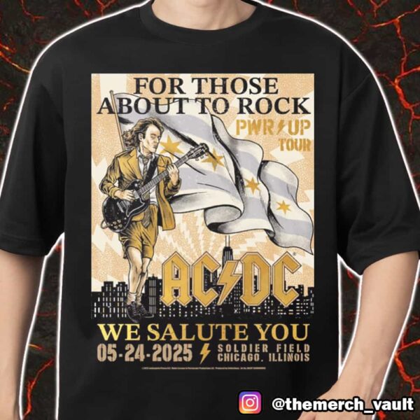 AC/DC PWR UP Tour For Those About To Rock We Salute You May 24 2025 At Soldier Field Chicago Illinois Poster Event Merch Unisex T-Shirt