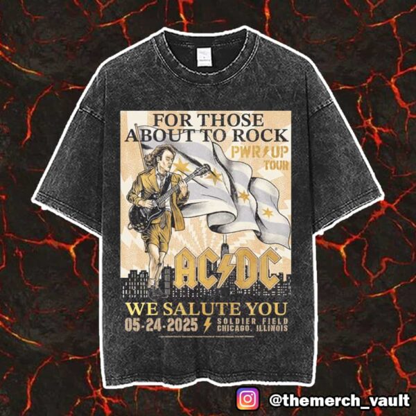 AC/DC PWR UP Tour For Those About To Rock We Salute You May 24 2025 At Soldier Field Chicago Illinois Poster Event Vintage Washed Unisex T-Shirt