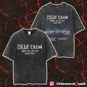 Billie Eilish Where Do We Go World Tour 2025 Tour Dates Backprint Merch Unisex Two Sided Washed T-Shirt