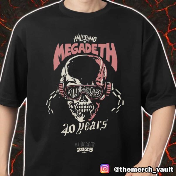Half Sumo x Megadeth June 12 2025 Celebrate 40 Years Of Killing Is My Business And Business Is Good Merch Unisex T-Shirt