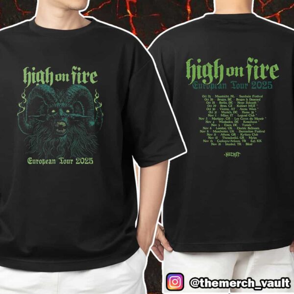 High on Fire European UK Tour 2025 Tour Dates Print On Back Unisex T-Shirt Merchandise