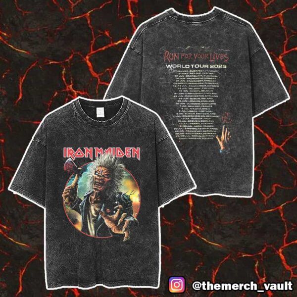 Iron Maiden Eddie And His Axe Artwork Run For Your Lives 2025 With Tour Dates Backprint Merch Unisex Two Sided Washed T-Shirt