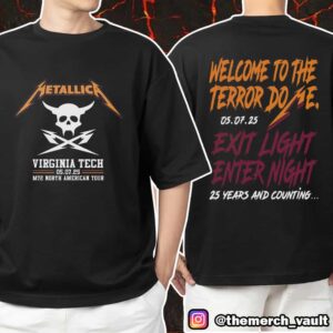Metallica M72 Virginia Tech May 7 2025 North American Tour Welcome To The Terror Do Me Exit Light Enter Night 25 Years And Counting Unisex T-Shirt Merchandise