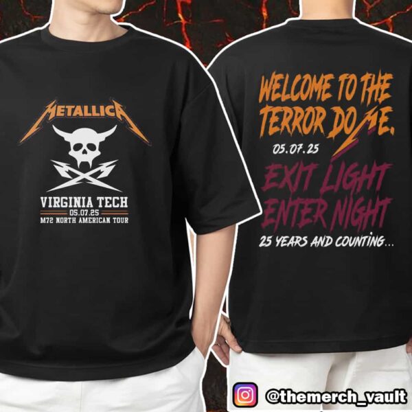 Metallica M72 Virginia Tech May 7 2025 North American Tour Welcome To The Terror Do Me Exit Light Enter Night 25 Years And Counting Unisex T-Shirt Merchandise