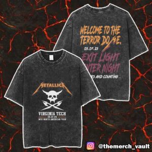 Metallica M72 Virginia Tech May 7 2025 North American Tour Welcome To The Terror Do Me Exit Light Enter Night 25 Years And Counting Unisex Washed T-Shirt