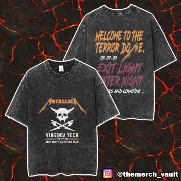 Metallica M72 Virginia Tech May 7 2025 North American Tour Welcome To The Terror Do Me Exit Light Enter Night 25 Years And Counting Unisex Washed T-Shirt