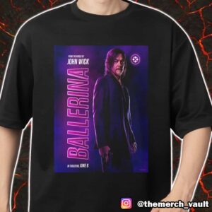 New Poster For Ballerina Starring Norman Reedus June 6 Poster Movie From The World Of John Wick Merch Unisex T-Shirt