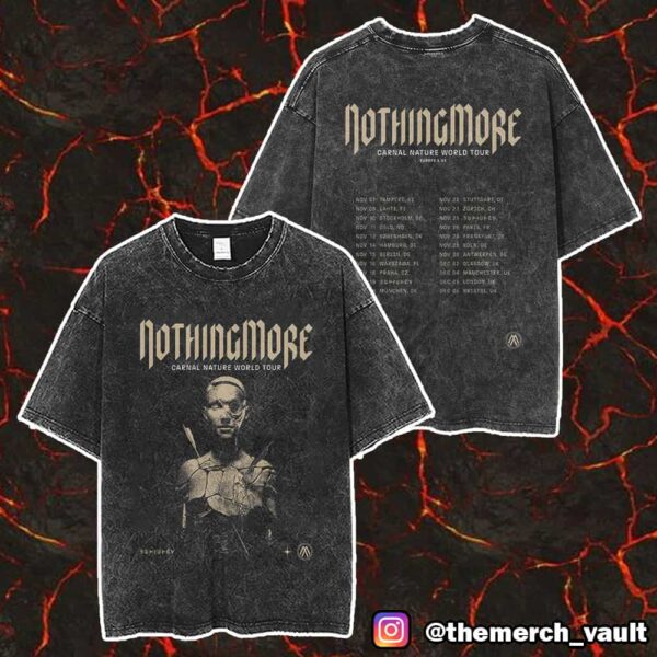 Nothing More Carnal Nature World Tour 2025 Europe And UK Tour Dates Unisex Two Sided Washed T-Shirt