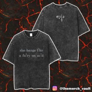 Official Elita Fairy She Bangs Like A Fairy On Acid Merch Unisex Two Sided Washed T-Shirt