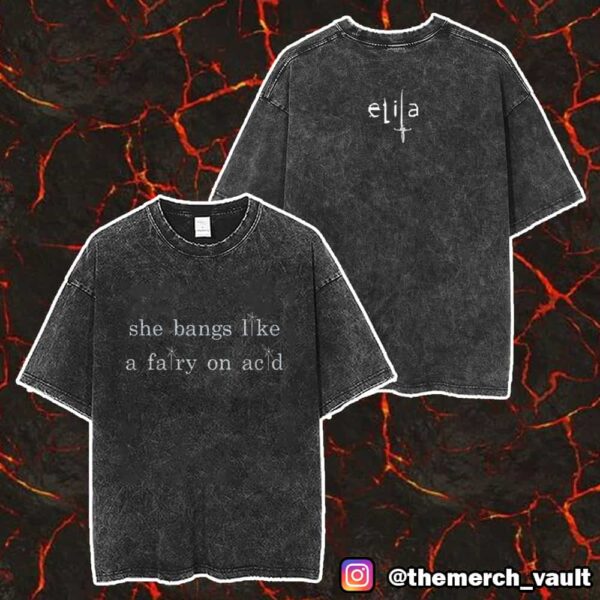 Official Elita Fairy She Bangs Like A Fairy On Acid Merch Unisex Two Sided Washed T-Shirt