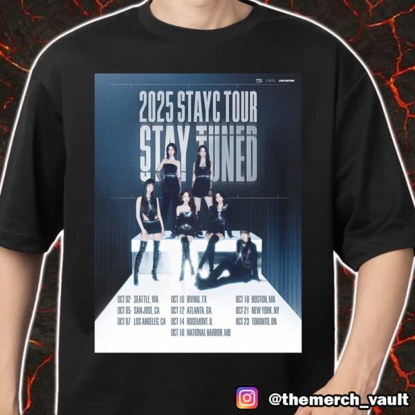STAYC Tour 2025 Stay Tuned North American Tour Dates Merch Unisex T-Shirt