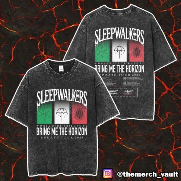 Sleepwalkers Worldwide Tribute To Bring Me The Horizon Update Tour Dates 2025 Print On Back Merch Unisex Two Sided Washed T-Shirt