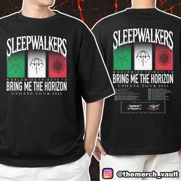Sleepwalkers Worldwide Tribute To Bring Me The Horizon Update Tour Dates 2025 Print On Back Unisex T-Shirt Merchandise
