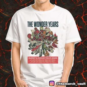 The Wonder Years Burst And Decay Tour 2025 Poster Tour Dates Merchandise Unisex T-Shirt