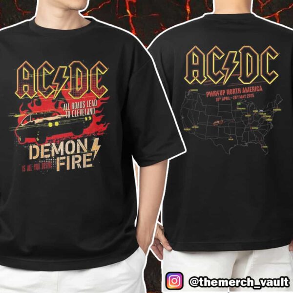 AC/DC Cleveland PWR Up Tour America 28 May 2025 Demon Fire All Roads Lead To Cleveland Is All You Desire Unisex T-Shirt Merchandise