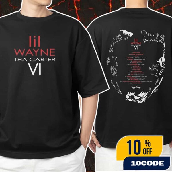 Lil Wayne Tha Carter VI New Tracklist Backprint Unisex T-Shirt Merchandise