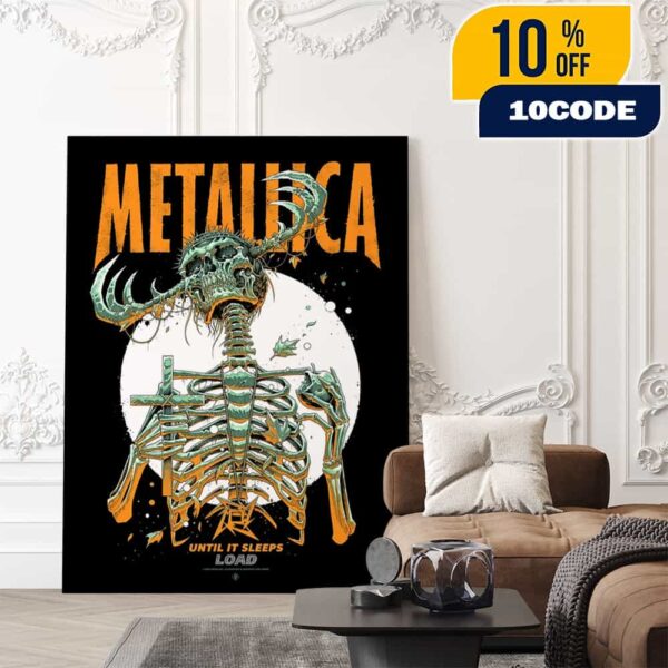 Metallica Commemorate Load Remastered Until It Sleeps Poster Artwork By Luke Preece Limited Edition Numbered Screen Printed Poster Canvas Home Decor