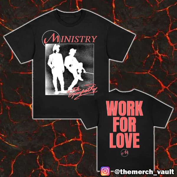 Ministry Official Merch Work For Love Unisex T-Shirt