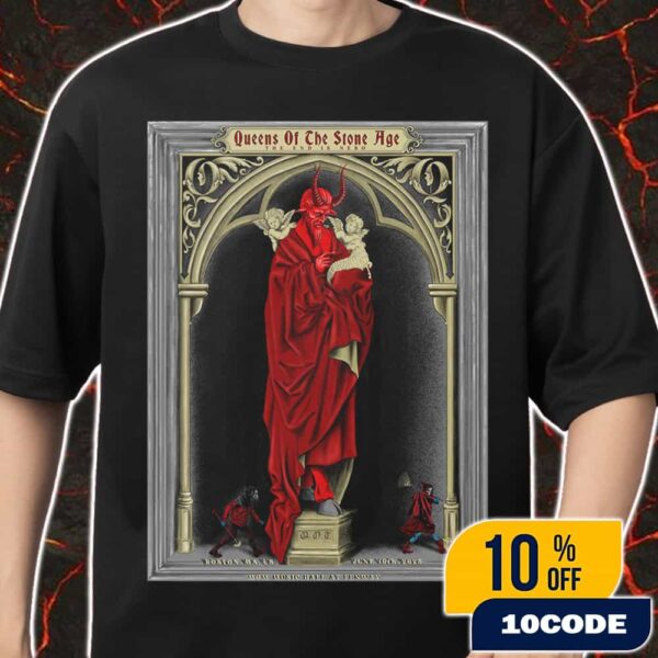 Queens Of The Stone Age The End Is Nero Tour June 10 2025 At Boston MA MGM Music Hall At Fenway Poster Show Limited Merchandise Unisex T-Shirt