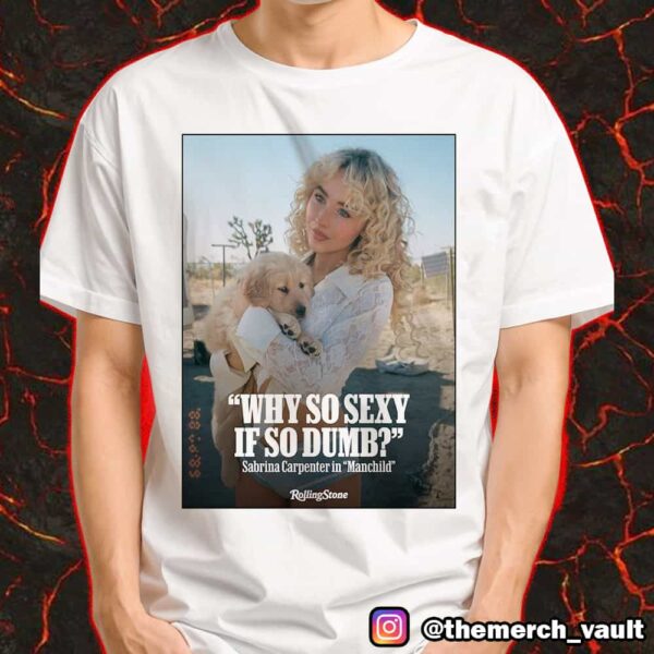 Rolling Stone Magazine Cover Why So Sexy If So Dumb Sabrina Carpenter In Manchild Merchandise Unisex T-Shirt