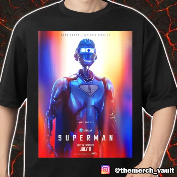 Superman Alan Tudyk Is Superman Robot 4 July 11 2025 DC Studios Merch Unisex T-Shirt