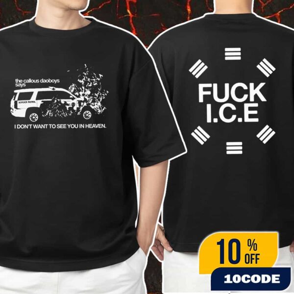 The Callous Daoboys New Merch Arrivals 2025 Fuck ICE Unisex T-Shirt