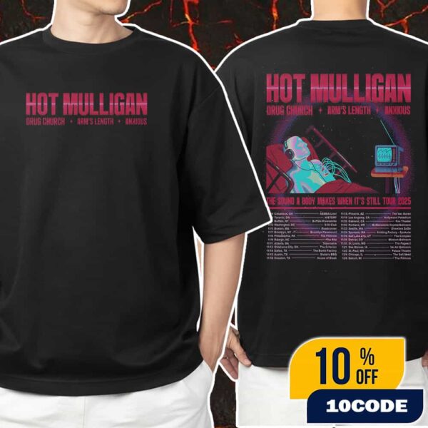 This Fall With Hot Mulligan x Drug Church x Arm’s Length x Anxious The Sound A Body Makes When It’s Still Tour 2025 Poster Tour Dates Unisex T-Shirt Merchandise