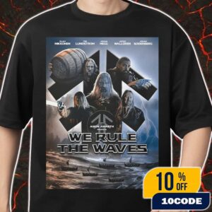 Amon Amarth Presents We Rule The Waves July 17 2025 New Single And Music Video Poster Official Trailer Merch Unisex T-Shirt