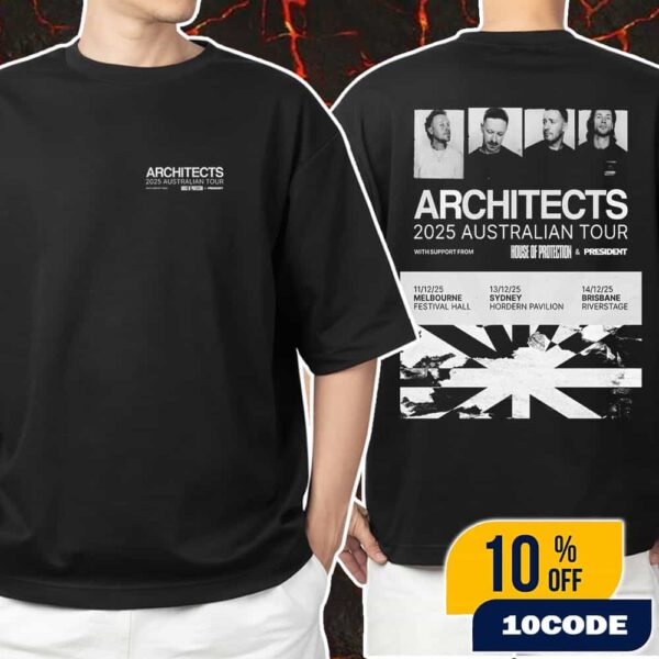 Architects 2025 Australian Tour With House Of Protection And President 11-13-14 December 2025 At Melbourne-Sydney-Brisbane Festival Hall Hordern Pavilion Riverstage Unisex T-Shirt