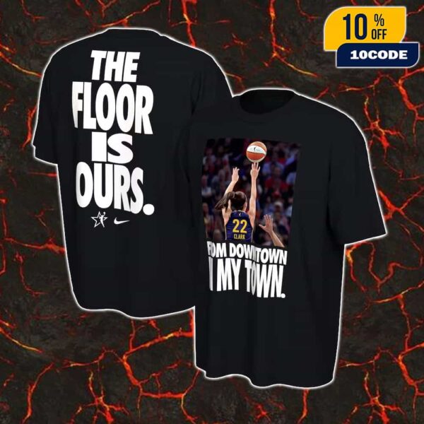Caitlin Clark Indiana Fever Nike Logo 2025 WNBA All-Star Game Player The Floor Is Ours From Downtown In My Town Unisex T-Shirt
