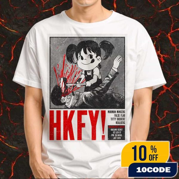 HKFY Show 2025 At Oakland Secret On July 20th 2025 Hong Kong Fuck You Poster In California Merchandise Unisex T-Shirt