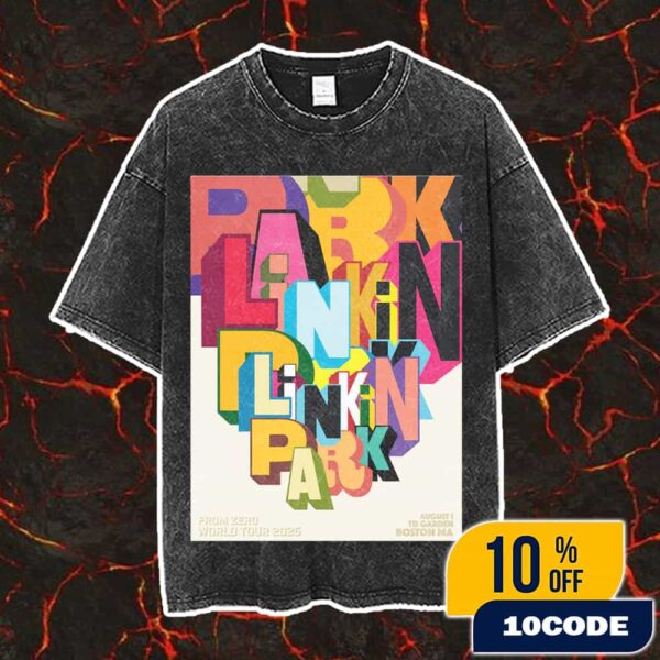 Linkin Park From Zero World Tour FZ 2025 Tour Boston Poster August 1st Artwork By Greg Lamarche At TD Garden Vintage Washed Unisex T-Shirt