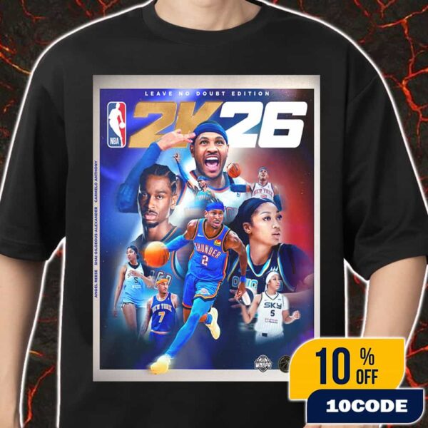 NBA 2K26 Show Up Show Out Leave No Doubt Edition Angel Reese x Shai Gilgeous-Alexander x Carmelo Anthony Poster Game New Merch Unisex T-Shirt