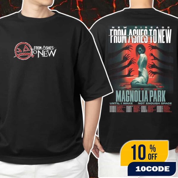New Disease From Ashes To New Magnolia Park Until I Wake Not Enough Space Poster Tour Dates 2025 Unisex T-Shirt Merchandise
