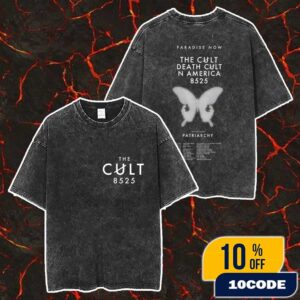 Paradise Now The Cult Death Cult North America 8525 With Patriarchy Tour Dates 2025 Merch Unisex Two Sided Washed T-Shirt