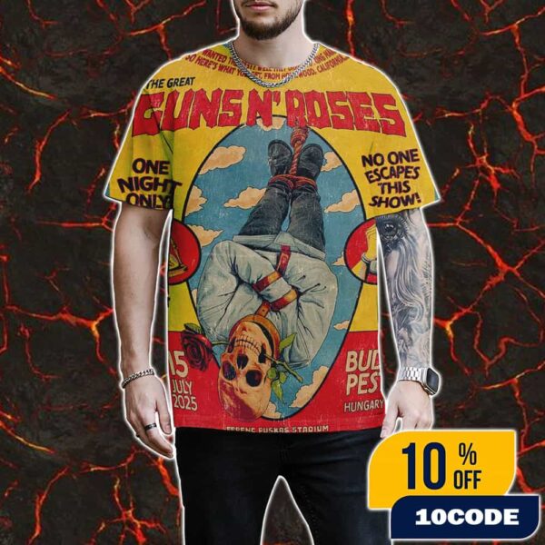 The Great Guns N’ Roses No One Escapes This Show Event Poster Artwork July 15 2025 At Budapest Hungary Ferenc Puskas Stadium All Over Print Graphic T-Shirt, Hoodie