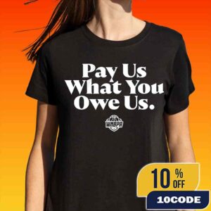 The WNBPA Pay Us What You Owe Us Warm Up Shirt 2025 Merch Unisex T-Shirt