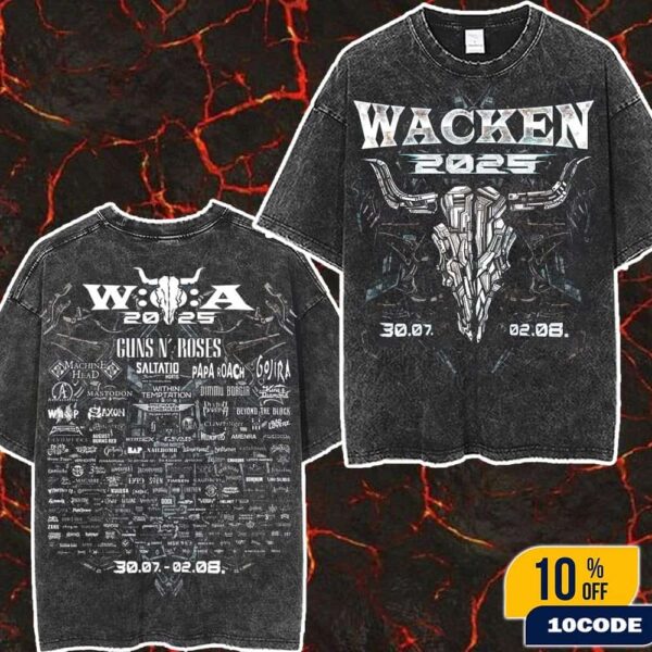 Wacken Open Air 2025 In Schleswig Holstein Germany Machine Tee Festival From July 30 To August 2 Wash Two Sides T-Shirt