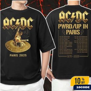 AC/DC Paris PWR UP Tour T-Shirt Full Tour Date Lists From 1976-2025 Merch Classic Tee Two Sides