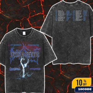 Dying Fetus North America Tour 2025 Into The Cesspool USA CAN Date List And Line Up Fans Gift Wash Two Sides T-Shirt