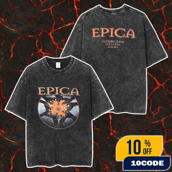 Epica Dark Sun Metal Festival 2025 At KucukCiftlik Park Istanbul Turkey With Aspiral Tour New Album Merch Unisex Two Sided Washed T-Shirt
