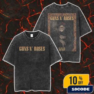 Guns N’ Roses July 31 2025 At Wacken Open Air Germany Because What You Want And What You Get Are Two Completely Different Things Poster Tour Event Merch Unisex Two Sided Washed T-Shirt