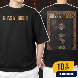 Guns N’ Roses July 31 2025 At Wacken Open Air Germany Because What You Want And What You Get Are Two Completely Different Things Poster Tour Event Unisex T-Shirt Merchandise