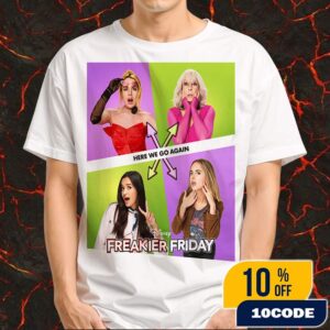 Here We Go Again Freakier Friday Comeback Disney Movie 2025 Lindsay Lohan And Jamie Lee Curtis Merchandise Unisex T-Shirt