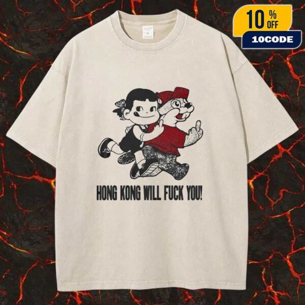 Hong Kong Fuck You Hong Kong Will Fuck You Bussy Tee Unisex Washed T-Shirt