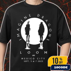 Imagine Dragons Fan Kit Loom World Tour 2025 At Estadio GNP Seguros Mexico On September 5-7 2025 Merch Unisex T-Shirt